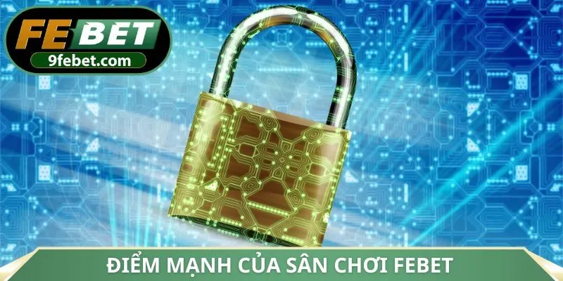 Điểm mạnh của sân chơi FEBET