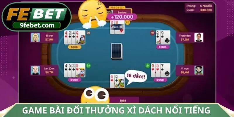 Game bài đổi thưởng xì dách nổi tiếng