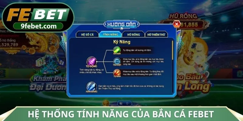 Hệ thống tính năng của bắn cá FEBET