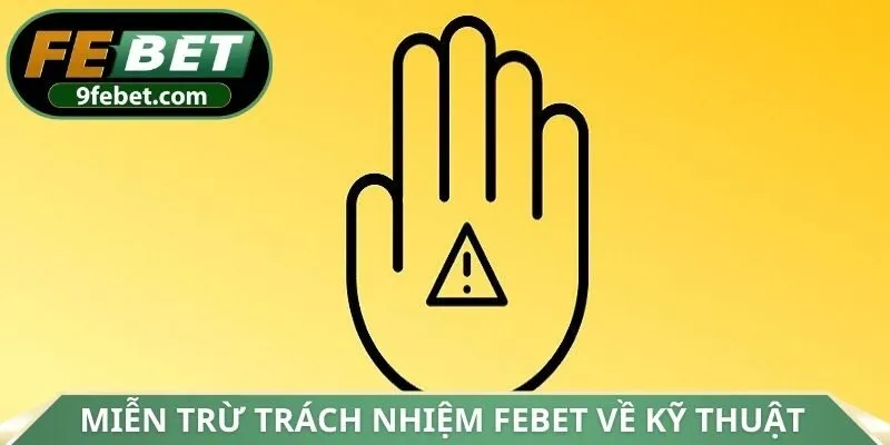 Miễn trừ trách nhiệm FEBET về kỹ thuật