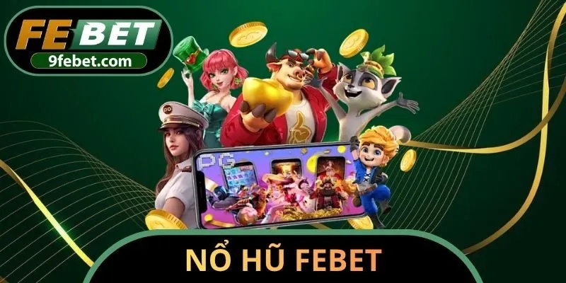 Nổ hũ FEBET