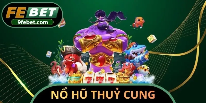 nổ hũ thuỷ cung
