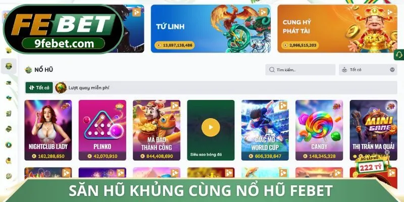 Săn hũ khủng cùng nổ hũ FEBET