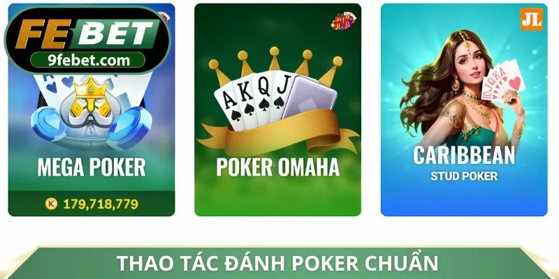 Thao tác đánh poker chuẩn