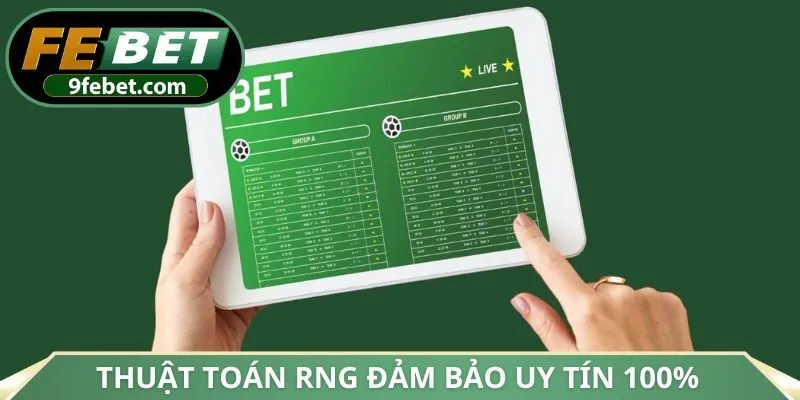 Thuật toán RNG đảm bảo uy tín 100%