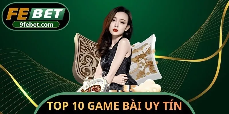 Top 10 game bài uy tín